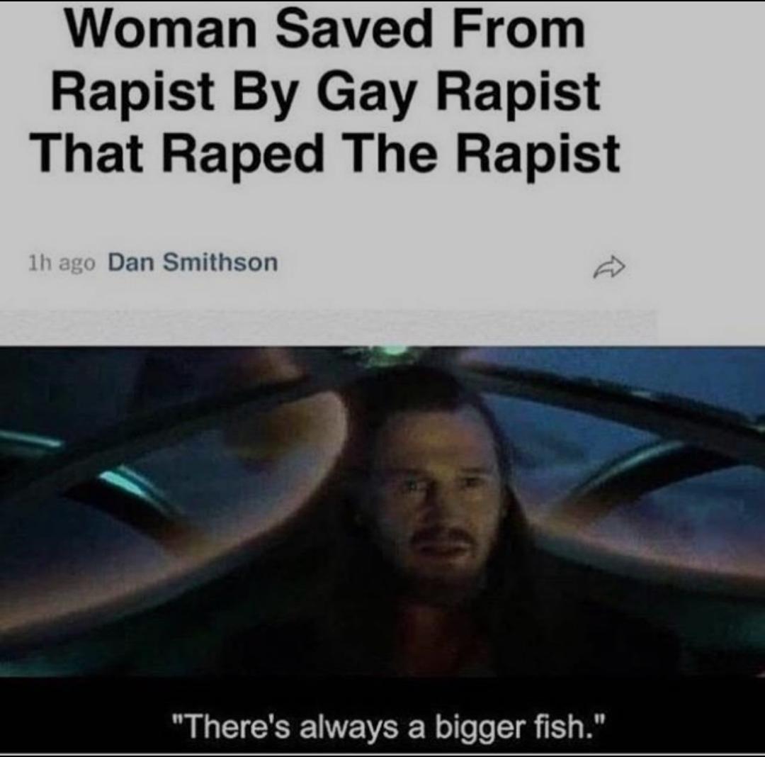 rapist bigger fish